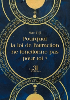 Paperback Pourquoi la loi de l'attraction ne fonctionne pas pour toi ? [French] Book