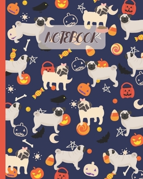 Notebook: Cute Pugs & Halloween Theme - Lined Notebook, Diary, Track, Log & Journal - Gift Idea for Boys Girls Teens Men Women (8"x10" 120 Pages)
