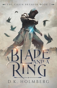 A Blade and a Ring - Book #7 of the Chain Breaker