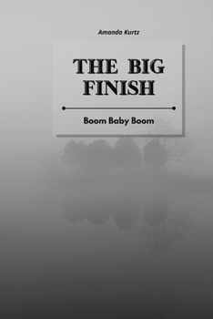 Paperback The Big Finish: Boom Baby Boom Book