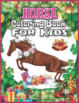 Horse Coloring Book for Kids: Ages 4-8: Horse Activity Coloring Book with Fun, Easy, and Relaxing Coloring Pages (Horses Book For Kids)