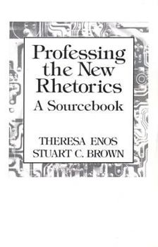 Paperback Professing the New Rhetorics: A Sourcebook Book