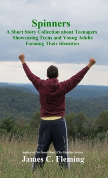 Paperback Spinners: A Short Story Collection about Teenagers, Showcasing Teens and Young Adults Forming Their Identities Book