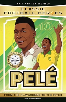 Classic Football Heroes: Pelã(c) (Elite Edition): Features a Special Collector's Card, Free eBook and Free Audio Download!