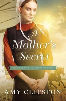 A Mother's Secret - Book #2 of the Hearts of Lancaster Grand Hotel
