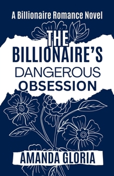 Paperback The Billionaire's Dangerous Obsession Book