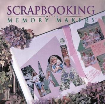 Hardcover Scrapbooking with Memory Makers [With Stencils & Paper] Book