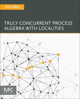 Paperback Truly Concurrent Process Algebra with Localities Book