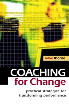 Paperback Coaching for Change: Practical Strategies for Transforming Performance Book