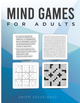 Paperback Mind Games for Adults (with solutions): Sudoku, Word Searches, Crosswords, Cryptograms, and Many More! Book