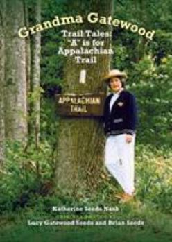 Paperback Grandma Gatewood - Trail Tales: A is for Appalachian Trail Book