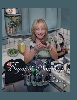 Hardcover Beyond Southern: Recipes from the Heart Book