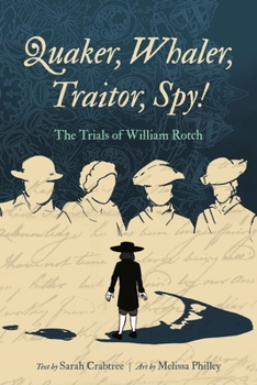 Hardcover Quaker, Whaler, Traitor, Spy!: The Trials of William Rotch Book