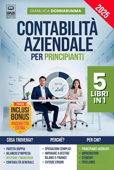 Paperback Contabilità Aziendale Per Principianti: 5 LIBRI IN 1: Guida alla Partita Doppia, Analisi e Bilancio d'Impresa, Contabilità Generale, Gestione Finanzia [Italian] Book