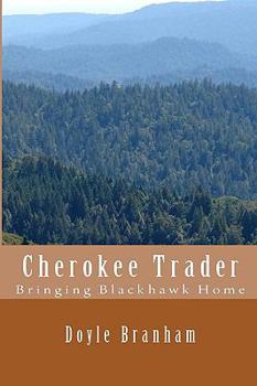 Paperback Cherokee Trader: Bringing Blackhawk Home Book