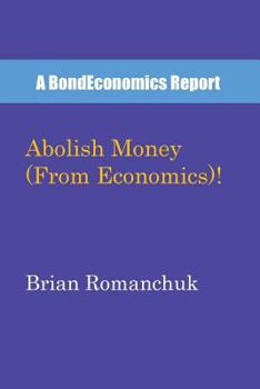 Paperback Abolish Money (From Economics)! Book