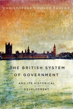 The British System of Government and Its Historical Development