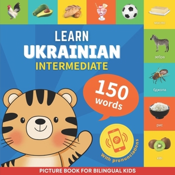 Paperback Learn ukrainian - 150 words with pronunciations - Intermediate: Picture book for bilingual kids Book