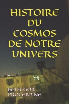 Paperback Histoire Du Cosmos de Notre Univers [French] Book