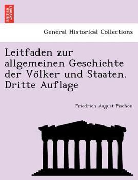 Paperback Leitfaden Zur Allgemeinen Geschichte Der Vo Lker Und Staaten. Dritte Auflage [German] Book