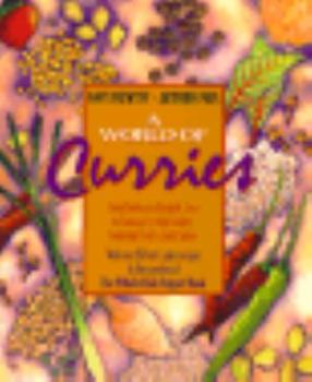 Paperback A World of Curries: From Bombay to Bangkok, Java to Jamaica, Exciting Cookery Featuring Fresh and Exotic Spices Book