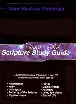 Spiral-bound Spirit -Filled Scripture Study Guide (A comprehensive study of Scriptures in over 120 different translations) Book