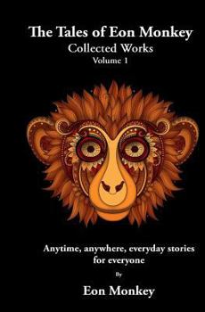 Paperback The Tales of Eon Monkey: Collected Works Volume I Book