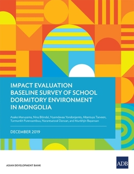 Paperback Impact Evaluation Baseline Survey of School Dormitory Environment in Mongolia Book