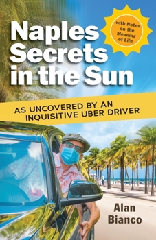 Paperback Naples Secrets in the Sun: As Uncovered by an Inquisitive Uber Driver Book