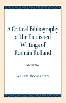 Paperback A Critical Bibliography of the Published Writings of Romain Rolland Book