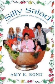 Paperback Silly Salad: A Collection of ice-breakers, games, and original skits Book