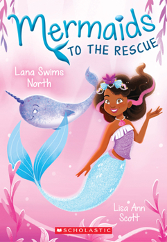Paperback Lana Swims North (Mermaids to the Rescue #2): Volume 2 Book
