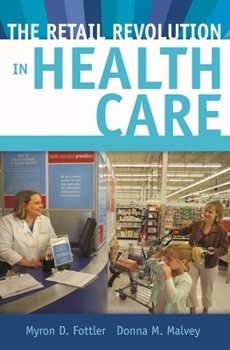 Hardcover The Retail Revolution in Health Care Book