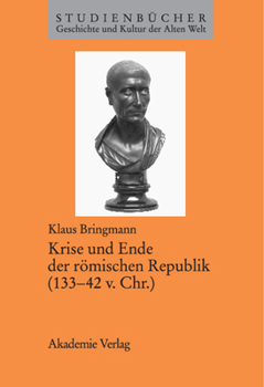 Paperback Krise Und Ende Der Römischen Republik (133-42 V. Chr.) [German] Book