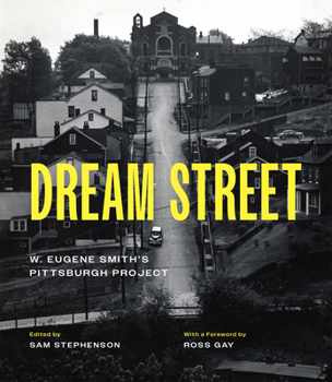Hardcover Dream Street: W. Eugene Smith's Pittsburgh Project Book