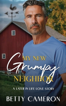 Paperback My New Grumpy Neighbor: A Later in Life Love Story Book