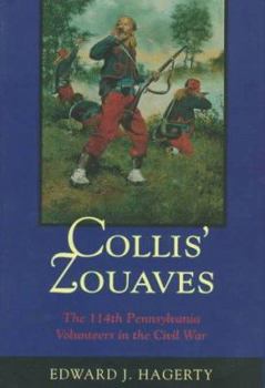 Hardcover Collis' Zouaves: The 114th Pennsylvania Volunteers in the Civil War Book