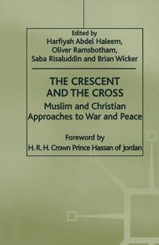 Paperback The Crescent and the Cross: Muslim and Christian Approaches to War and Peace Book