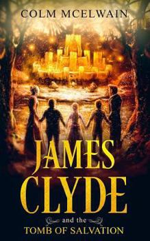 Paperback James Clyde and the Tomb of Salvation Book