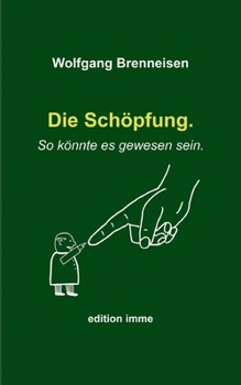 Paperback Die Schöpfung. So könnte es gewesen sein. [German] Book