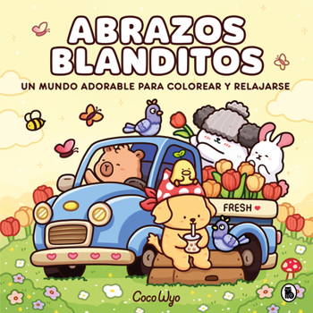 Abrazos blanditos. Un mundo cozy y adorable para colorear y relajarse ideal para niños y adultos / Cuddly Hugs (Spanish Edition)