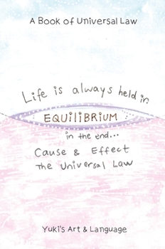 Hardcover Life Is Always Held in Equilibrium: A Book of Universal Law Book