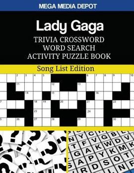 Lady Gaga Trivia Crossword Word Search Activity Puzzle Book: Song List Edition