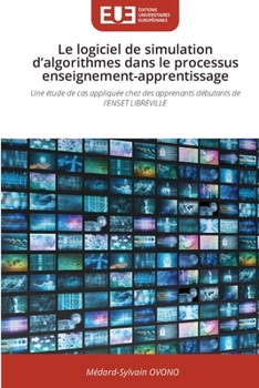 Paperback Le logiciel de simulation d'algorithmes dans le processus enseignement-apprentissage [French] Book