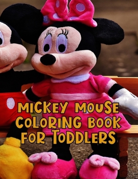 Mickey Mouse Coloring Book For Toddlers: Mickey Mouse Coloring Book For Toddlers, Mickey Mouse Christmas Book. 20 Story Paper Pages. 8.5 in x 11 in Cover.