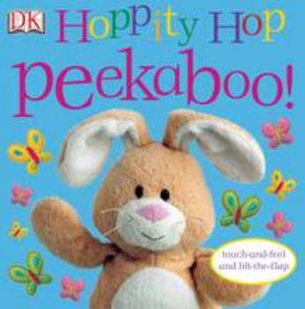 Board book Hoppity Hop Peekaboo!: Touch-And-Feel and Lift-The-Flap Book