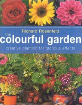 Hardcover The Colorful Garden: Creative Planting for Glorious Effects Book