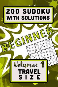 Paperback 200 Sudoku with Solutions - Beginner: Volume 1, Travel Size Book