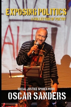 Paperback Exposing Politics: A Collection of Poetry Social Justice Spoken Word Book