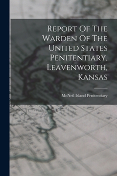 Report of the Warden of the United States Penitentiary, McNeil Island, Washington